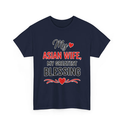 My Asian Wife My Greatest Blessing Heavy Cotton Tee
