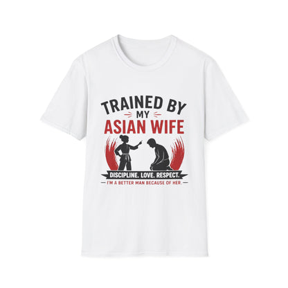 Trained By My Asian Wife Softstyle T-Shirt