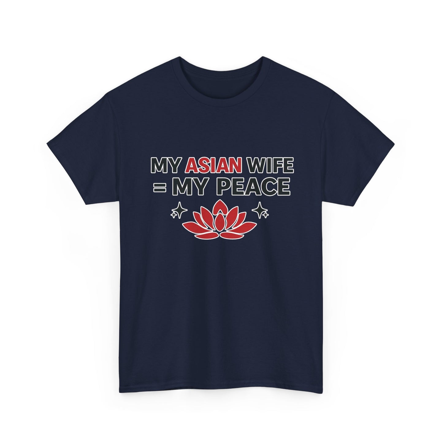 My Asian Wife = My Peace Heavy Cotton Tee