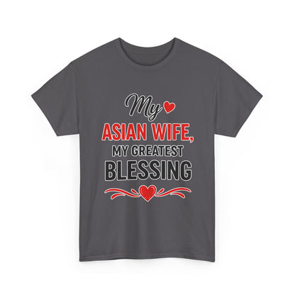 My Asian Wife My Greatest Blessing Heavy Cotton Tee
