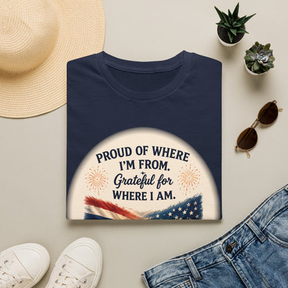 Proud of Where I'm From, Grateful for Where I am tee