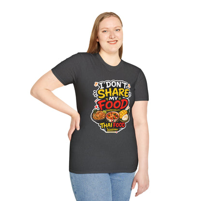 I don't share my food. Especially, Thai food Unisex SoftStyle Tee