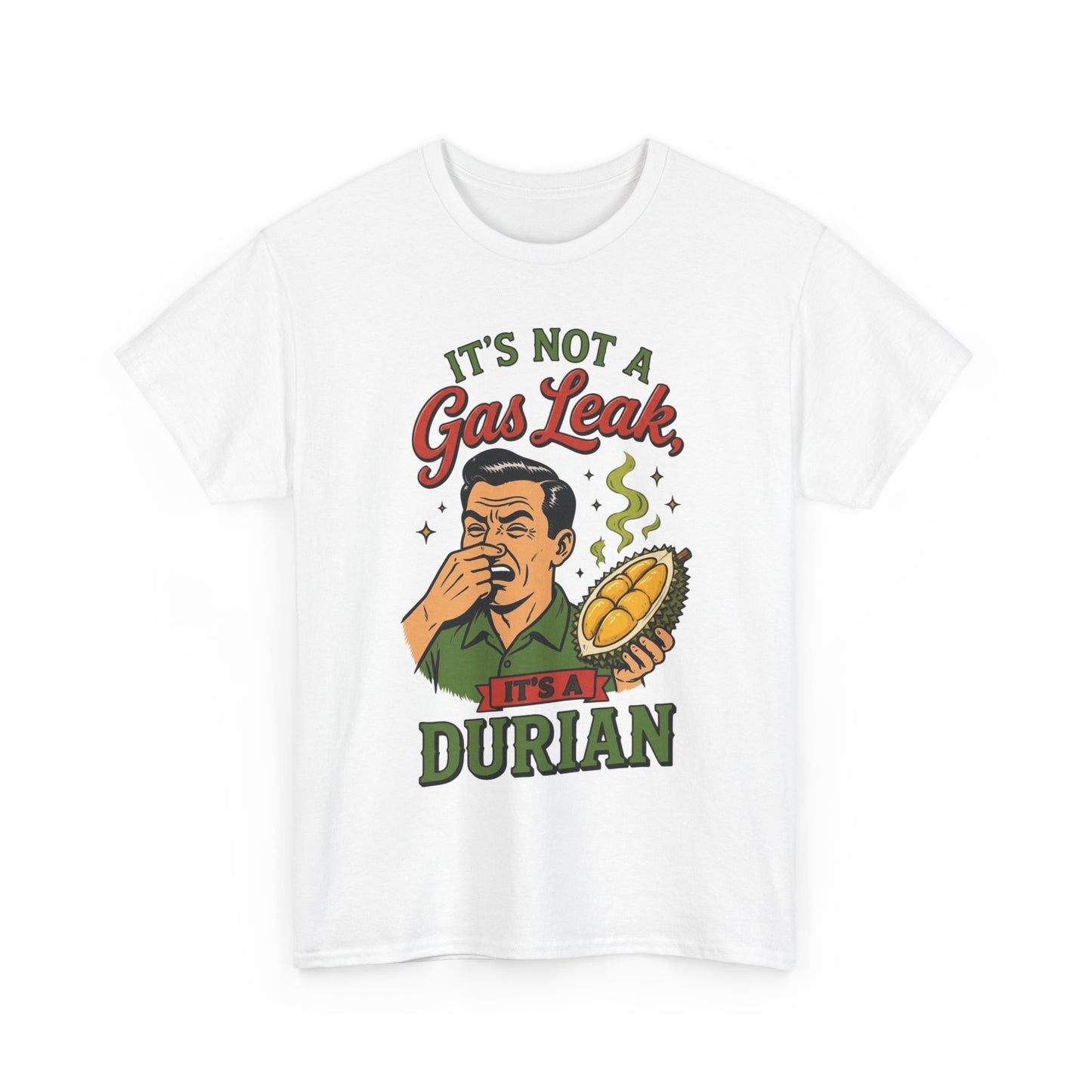 It's Not a Gas Leak, It's a Durian Unisex Heavy Cotton Tee