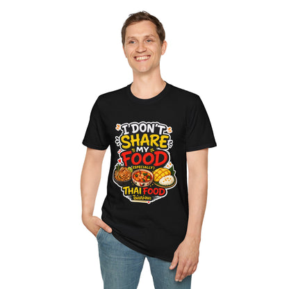 I don't share my food. Especially, Thai food Unisex SoftStyle Tee