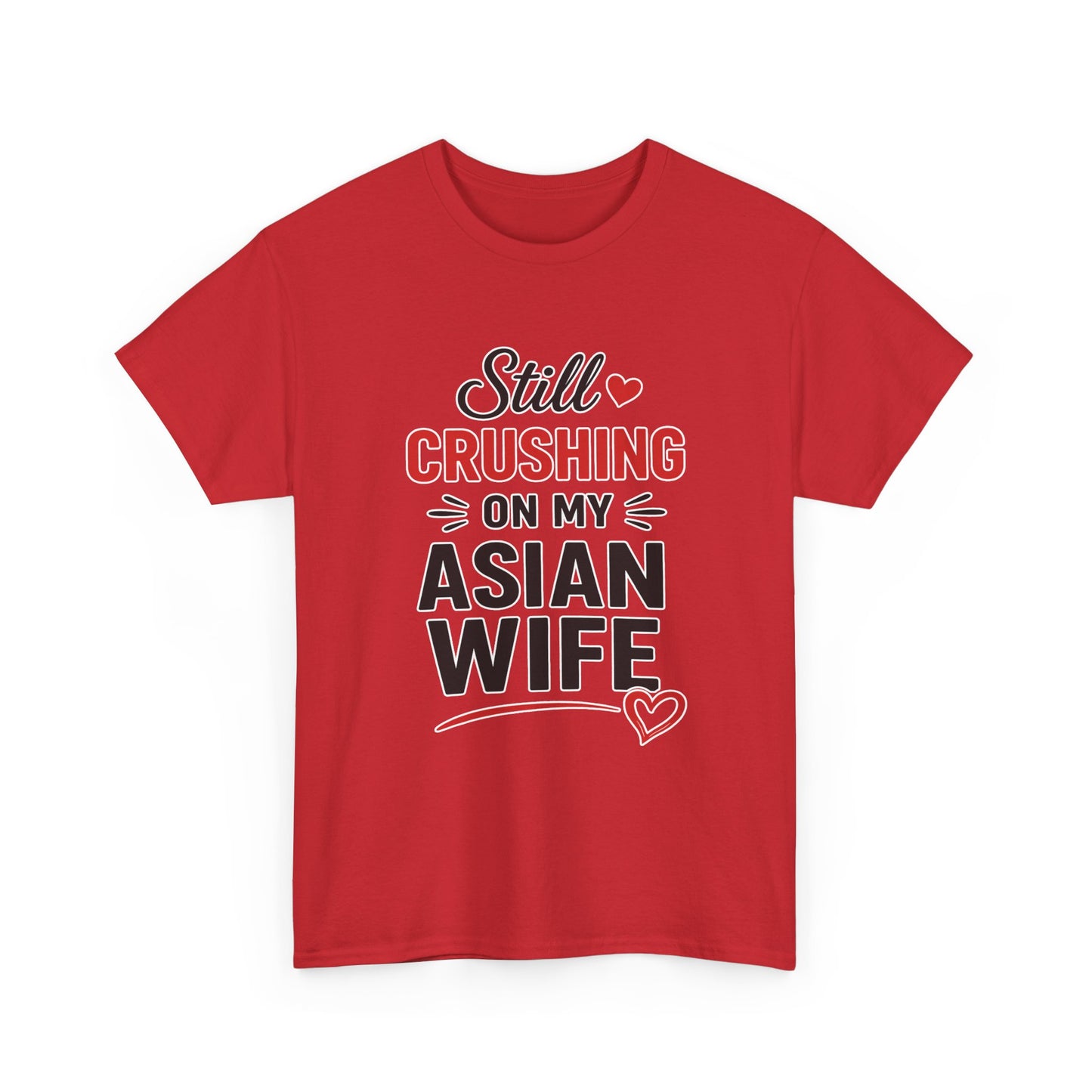 Still Crushing On My Asian Wife Heavy Cotton Tee