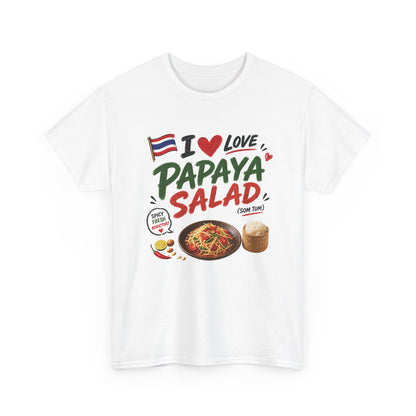 I Love Papaya Salad Unisex Tee